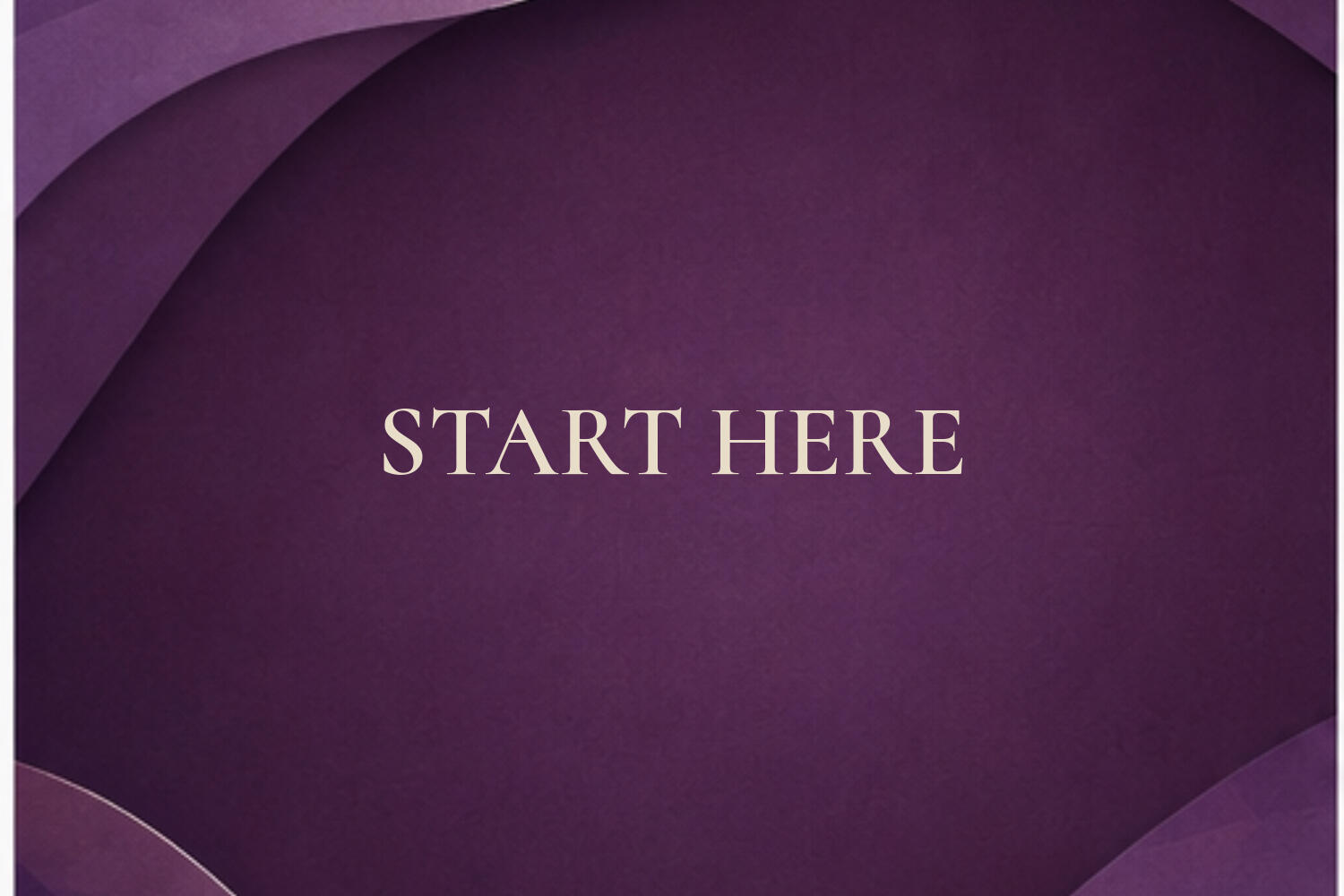 Start Here